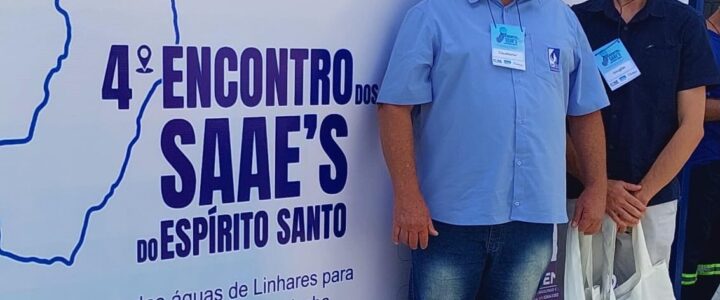 Linhares sediou o 4º Encontro dos SAAE’s do Espírito Santo